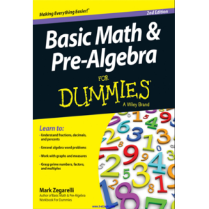 Basic Math and Pre-Algebra For Dummies 2ed